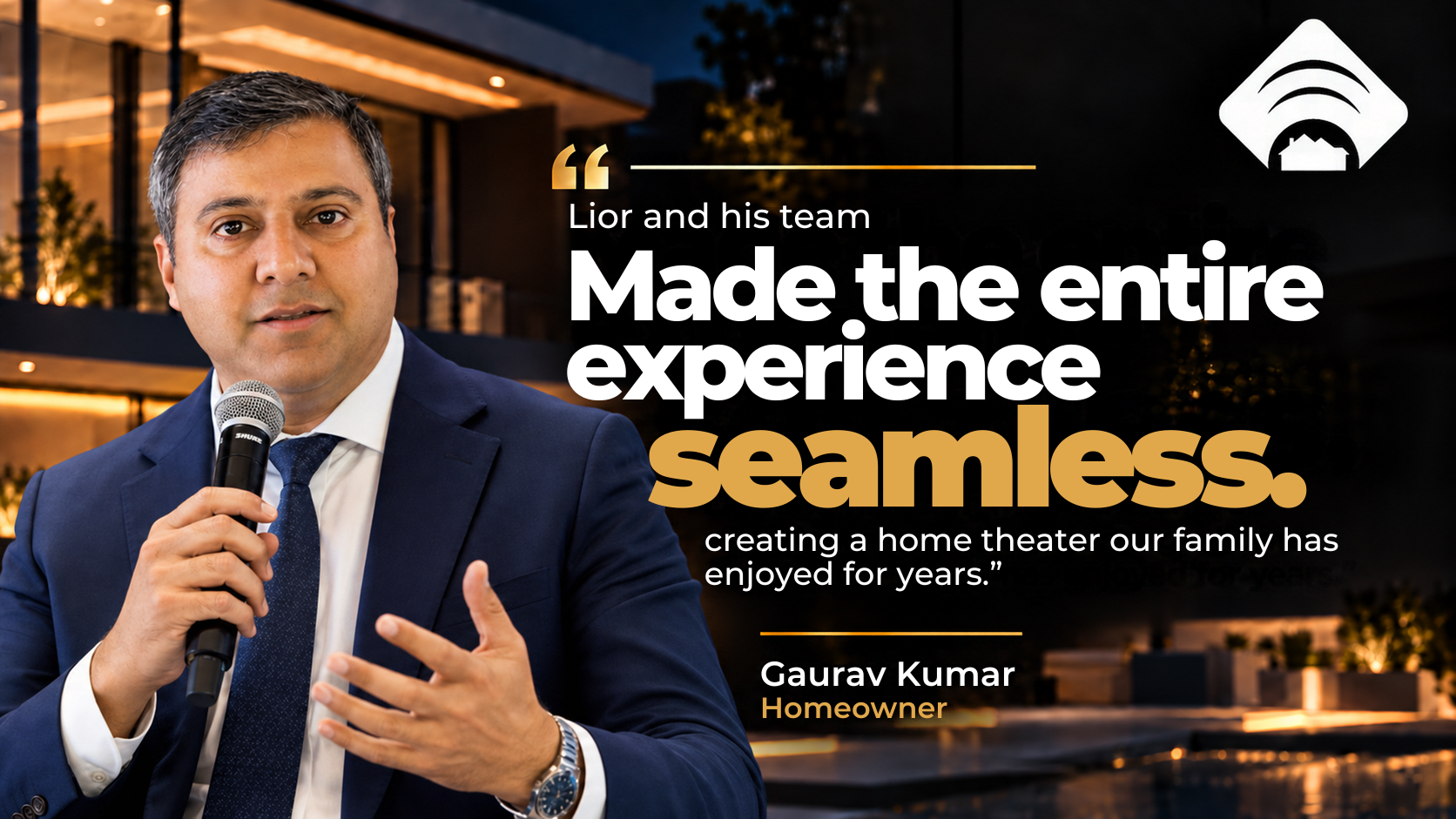 Gaurav Kumar, Homeowner — made the entire experience seamless